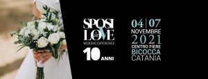 Sposinlove 2021 a Catania - 10° edizione @ Centro Fiere Bicocca Catania