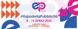 Expo della pubblicità 2022 a Catania @ Centro Fiere Bicocca Catania
