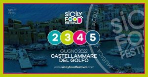 Sicily Food Festival 2022: la preview a Castellamare! @ Castellamare del Golfo