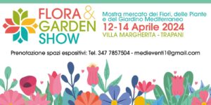 Flora & Garden show 2024 - 1° edizione a Trapani @ Trapani